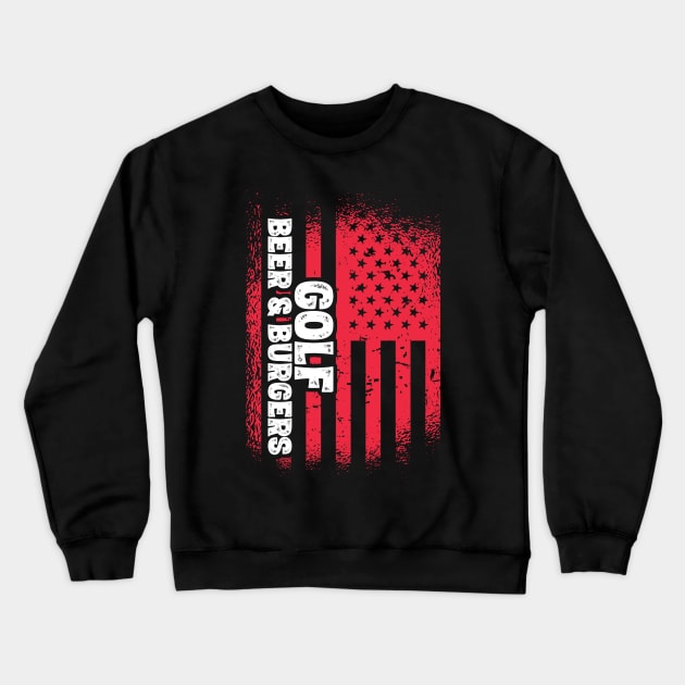 Golf Beer And Burgers - US Flag design Crewneck Sweatshirt by theodoros20